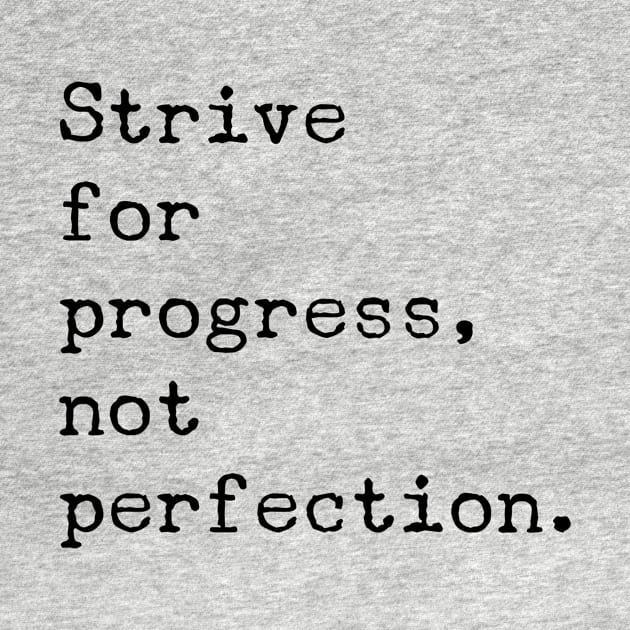 Strive for progress not perfection by GMAT